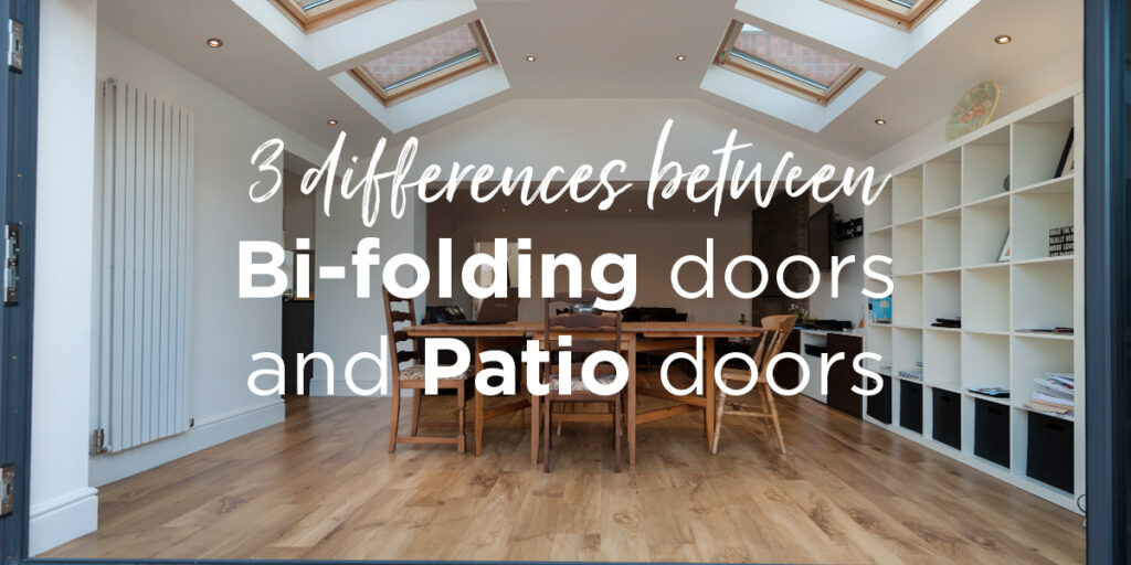 3 differences between bi-folding doors and patio doors