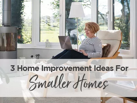 3 home improvement ideas for the smaller home