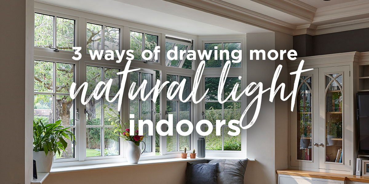 3 ways of drawing more natural light into a property