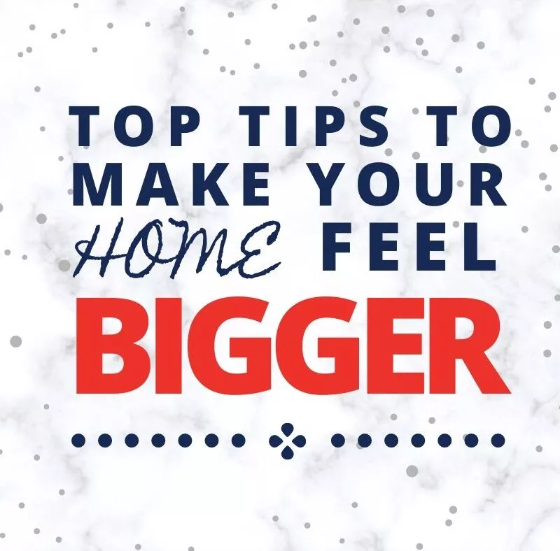 Make your home feel bigger