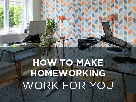 How you can make homeworking work for you
