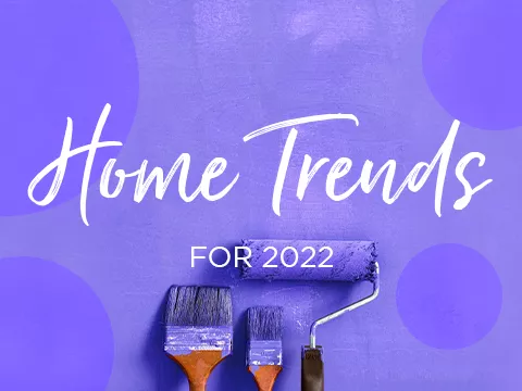 The home trends for 2022